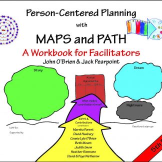 Person-Centered Planning with MAPS and PATH - A Workbook for Facilitators
