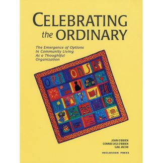 Celebrating the Ordinary: The Emergence of Options in Community Living as a Thoughtful Organization